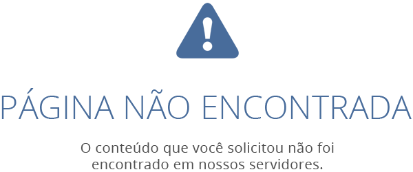 PÃ¡gina nÃ£o encontrada, verifique o endereÃ§o desejado.