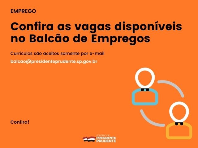 Balcão de empregos tem 319 vagas disponíveis; currículos devem ser enviados por e-mail 