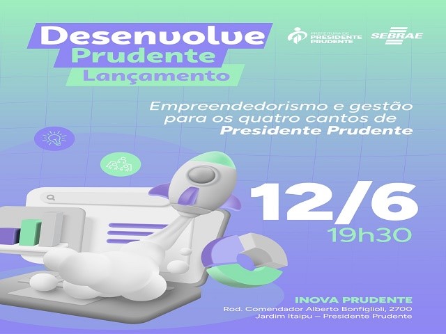 Desenvolve Prudente: Prefeitura e Sebrae-SP lançam programa de fomento ao empreendedorismo