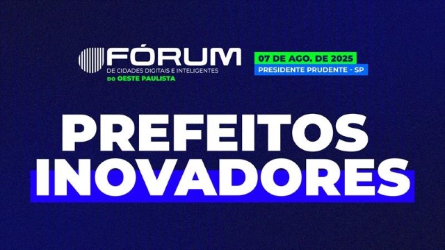 Fórum de Cidades Digitais anuncia Prefeitos do Oeste Paulista Inovadores de 2025
