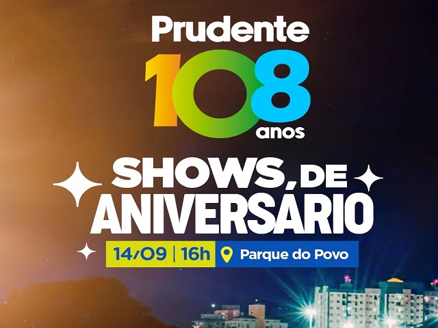 Prudente comemora 108 anos com festa no Parque do Povo; evento é gratuito