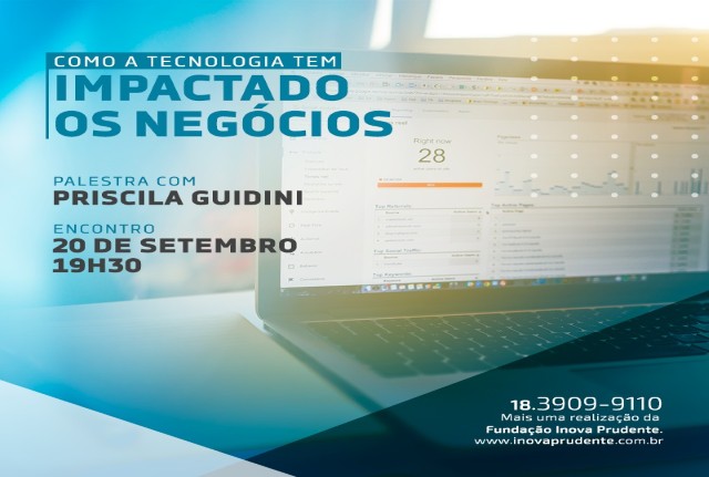 Inova Prudente aborda tema ‘Como a tecnologia tem impactado os negócios’ nesta quarta