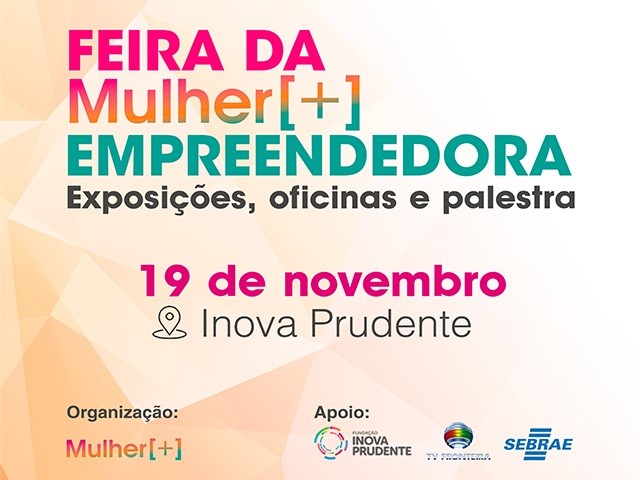 Feira promoverá troca de experiências entre mulheres empreendedoras no dia 19 deste mês